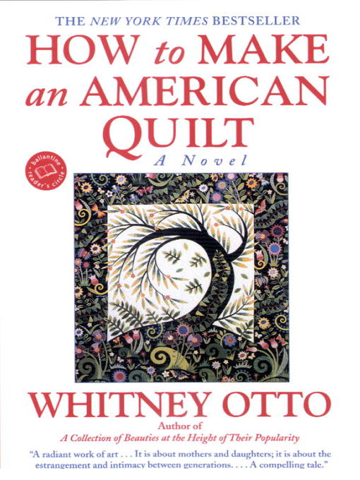 Title details for How to Make an American Quilt by Whitney Otto - Available